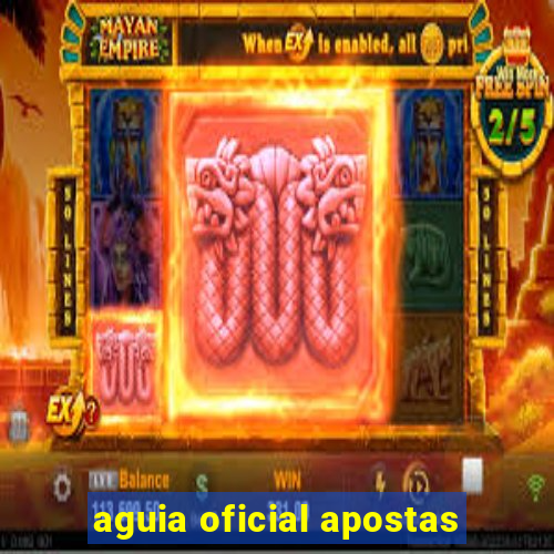 aguia oficial apostas